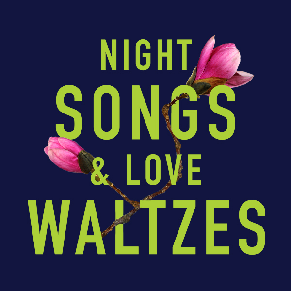 Night Songs & Love Waltzes
